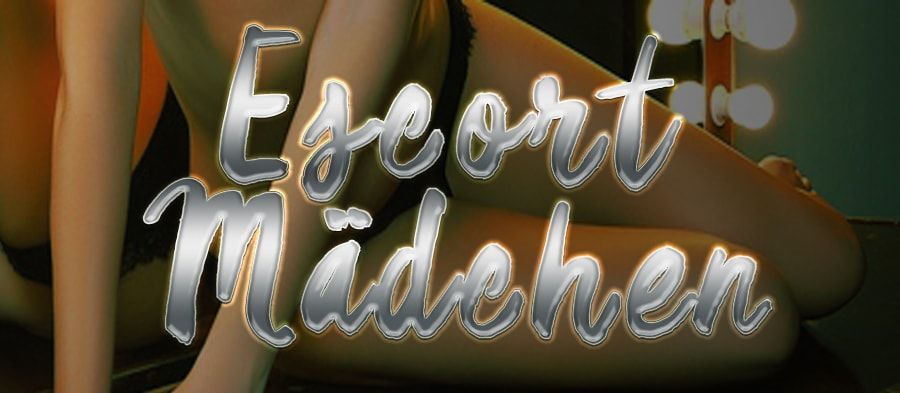 Escort Mädchen