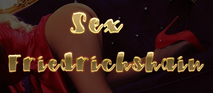 Sex Friedrichshain