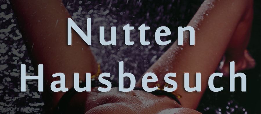 Nutten Hausbesuch