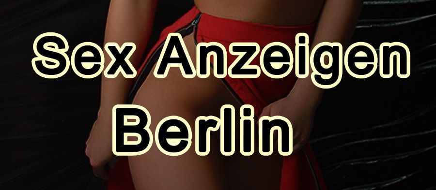 Sex Anzeigen Berlin