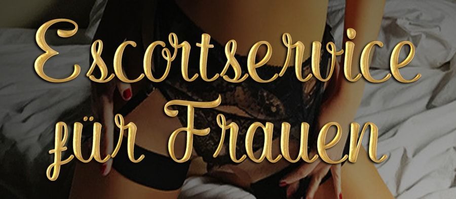 Escortservice für Frauen