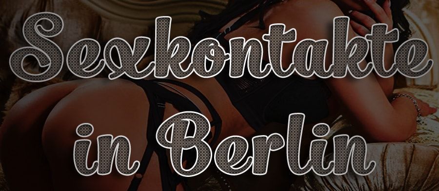 Sexkontakte in Berlin