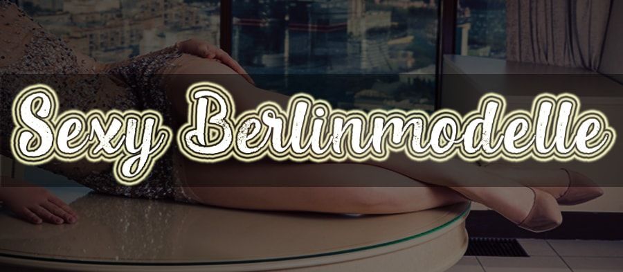 Sexy Berlinmodelle
