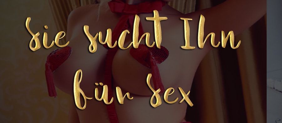 Sie sucht Ihn für Sex